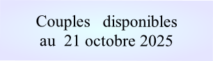 Couples   disponibles
au  21 octobre 2025