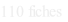 110 fiches